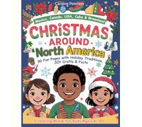 Christmas Around North America Coloring Book for Kids Ages 6-10: 30 Fun Pages with Holiday Traditions, DIY Crafts & Facts from Mexico, Canada, USA, Cuba & Greenland
