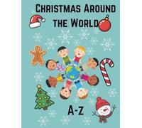 Christmas Around the World: A Global Holiday Coloring Adventure for Kids and Adults (Smart Explorers: Fun Learning Adventures for Kids 3+)