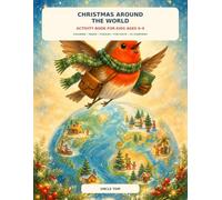 Christmas Around the World Activity Book for Kids Ages 6-9: Coloring, Mazes, Puzzles, Fun Facts, and Holiday Traditions from 20 Countries