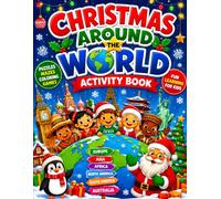 Christmas Around the World Activity Book: Fun Coloring, Mazes, Word Searches & Crosswords for Kids | Explore Christmas Traditions from Around the Globe Through Screen-Free Learning and Play