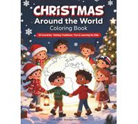 Christmas Around the World Coloring Book: 25 Countries, 25 Holiday Traditions - A Fun and Educational Coloring Journey for Kids and Families
