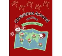 Christmas Around the World Coloring Book for Kids: Fun and Festive Holiday Traditions from 25 Countries | Easy, Large-Print Coloring Pages for Kids Ages 6=9 (Christmas Coloring Books)