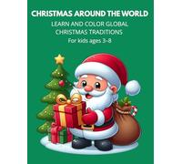 Christmas Around the World Coloring Book: Learn and Color Global Christmas Traditions - For Kids Ages 3-8