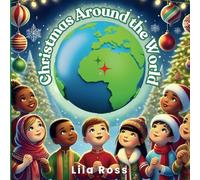 Christmas Around the World: Exploring the Spirit of Togetherness Across Cultures