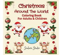 Christmas Around The World: Fun Holiday Activity Coloring Book for Adults and Kids | Festive Coloring Pages with Global Landmarks | Travel and Christmas Themed Coloring Gift