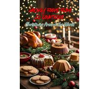Christmas Around the World: Holiday Foods From 20 Countries (Christmas Recipes)
