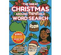 Christmas Around the World - Large-Print Educational Travel Puzzles with Traditions, Foods and Festivals: 100 large-print word searches with cultural ... full solutions (Festive Journeys Word Search)