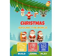 Christmas Around the World: Stories, Traditions, Fun Facts, and Hands-On Holiday Activities for Kids