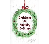 Christmas at Appleby Cottage: A Season of Comfort, Joy, and Quiet Reflection