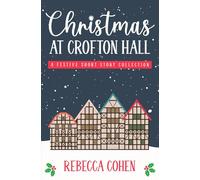 Christmas at Crofton Hall: A Festive Short Story Collection