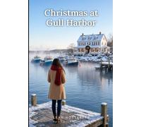 Christmas at Gull Harbor: A Sweet Small Town Christmas Romance - Clean Coastal Christmas Romance, Holiday Homecoming & Small Town Doctor Romance on a Maine Harbor (The Inn at Gull Harbor Book 5)