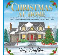 CHRISTMAS AT HOME: Family Traditions and Holiday joy to Bring to Life with Color