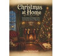 Christmas at Home: Victorian Christmas Coloring Book for Adults - 60 Detailed Illustrations of Holiday Interiors, Family Gatherings and Snowy Village Scenes (The Slow Pages)
