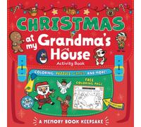 Christmas at My Grandma's House: A Grandma-and-Me Christmas Activity and Memory Book Keepsake for Toddlers and Kids