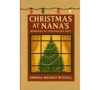 Christmas At Nana's: Memories of Christmases Past