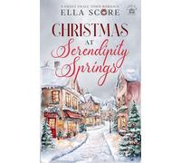 Christmas at Serendipity Springs (Serendipity Springs Sweet Holiday Romance)