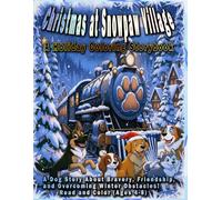 Christmas at Snowpaw Village: A Holiday Coloring Storybook. A Dog Story About Bravery, Friendship, and Overcoming Winter Obstacles! Read and Color (Ages 4-8)