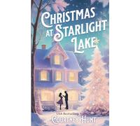 Christmas at Starlight Lake: A Cozy Christmas Romance Full of Second Chances