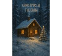 Christmas At The Cabin: / 6x9 Pocket-Size Notebook/ 1 Opening Page/ 119 Lined Pages/ Glossy Cover/