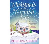 CHRISTMAS AT THE CORNISH CAFÉ: Escape to Cornwall in this gorgeous festive romance, the perfect book to curl up with this Christmas (The Cornish Café Series)