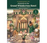 Christmas at the Grand Whiskerton Hotel: A Luxury Animal Coloring Book for Kids Ages 3-8 with 25 Cozy Christmas Scenes and a Hidden Mouse to Find on Every Page (The Whiskerton Adventures)