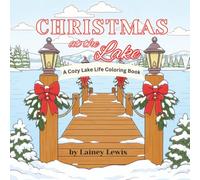 Christmas at the Lake: A Cozy Lake Life Coloring Book
