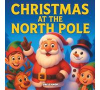 Christmas at the North Pole: Five Holiday Stories of Magic, Laughter & Holiday Wonder for Ages 5-8