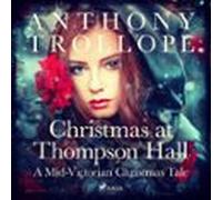 Christmas At Thompson Hall: A Mid-victorian Christmas Tale (audiolibro