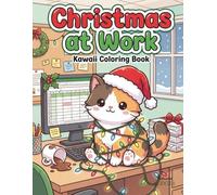 Christmas at Work: Kawaii Coloring Book: Funny & Relaxing Holiday Coloring Pages for Adults & Office Coworkers