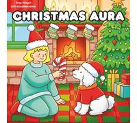 Christmas Aura: Coloring Book for Kids, Teens and Adults Featuring Adorable Cozy Children, Teenage Girls, Pets, Animals for Festival season, New year and Stress Relief