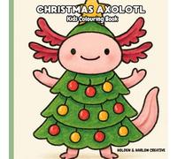 Christmas Axolotl: Kids Colouring Book