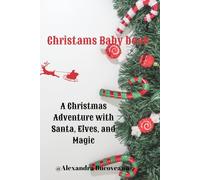 Christmas Baby Book: A Christmas Adventure with Santa, Elves, and Magic
