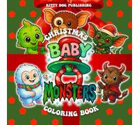Christmas Baby Monsters Coloring Book: Jingle Bells and Monster Yells (Kawaii Coloring Books For Adults)