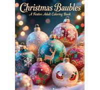Christmas Baubles (A Festive Adult Coloring Book) (The Enchanted Christmas Collection)