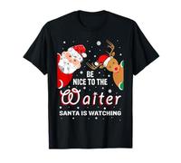 Christmas Be Nice To The Waiter Santa Is Watching Camiseta