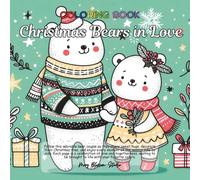 Christmas Bear In love: A Cozy Winter Romance Coloring Book