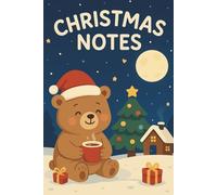 CHRISTMAS BEAR NOTEBOOK: 160-pages 6x9 inch lined journal for festive notes, holiday plans, cookie recipes & cozy Christmas memories