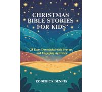 CHRISTMAS BIBLE STORIES FOR KIDS: 25 Days Devotional with Prayers and Engaging Activities