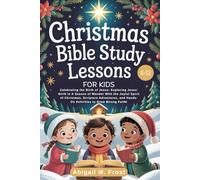 CHRISTMAS BIBLE STORIES FOR KIDS 8-12 YEAR OLDS: Celebrating the Birth of Jesus in A Season of Wonder With the Joyful Spirit of Christmas, Scripture Adventures, and Hands-On Activities