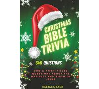 Christmas Bible Trivia: 346 Fun & Faith-Filled Questions About the Nativity and Birth of Jesus