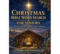 Christmas Bible Word Search for Seniors: 100 Easy Large-Print Scripture Puzzles Celebrating the Birth of Christ, Faith, Hope, Peace, and Joy