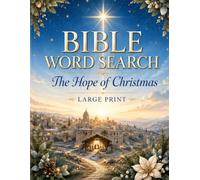 Christmas Bible Word Search Large Print for Adults and Seniors: The Hope of Christmas: 70 Relaxing Christian Word Find Puzzles Inspired by the Birth ... Promises, and Christmas Hope with Solutions