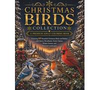 Christmas Birds Collection: A Premium Adult Coloring Book Featuring 60 Beautiful Christmas Birds and Robins with Snowy Woodlands, Festive Nature, ... (Stillhaven Christmas Duo Collection)