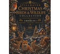 Christmas Birds & Wildlife Collection: A Premium 3-in-1 Adult Coloring Book Featuring 180 Festive Illustrations of Christmas Birds, Woodland Animals, ... (Stillhaven Christmas Signature Collection)