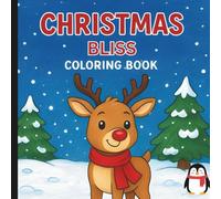 Christmas Bliss Coloring Book: Winter Coloring Book For Adults And Teens (Warm Winter Wishes: A Holiday Christmas Collection Of Mazes, Coloring Books & More For The Whole Family)