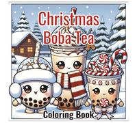Christmas Boba Tea Coloring Book: 34 Christmas themed bubbletea designs for kids and teens