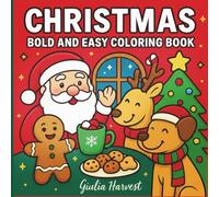 Christmas Bold and Easy Coloring Book: 33 Whimsical Holiday Designs with Cute Capybaras, Gnomes, and Festive Animals | A Stress-Free Coloring Book for Adults, Seniors, and Beginners