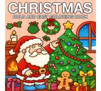 Christmas Bold And Easy Coloring Book: 50 Fun & Simple Holiday Designs Featuring Santa, Snowmen, Reindeer, and Cozy Winter Scenes for Kids and Beginners