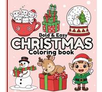 Christmas Bold and Easy Coloring Book: Cute, Cozy, and Stress-Relieving Christmas Designs for Every Age | 8.5 x8.5 Inches, 102 Pages, Gift for Christmas, Vacation, Holiday etc