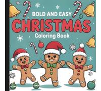 Christmas Bold And Easy Coloring Book: Festive Coloring Book For Adults And Kids (Warm Winter Wishes: A Holiday Christmas Collection Of Mazes, Coloring Books & More For The Whole Family)